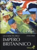 La caduta dell'impero britannico 1918-1968