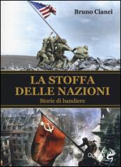 La stoffa delle nazioni. Storie di bandiere