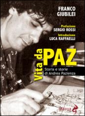 Vita da Paz. Storia e storie di Andrea Pazienza