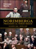 Norimberga. Processo al Terzo Reich (dal 20 novembre '45 al 1º ottobre '46)