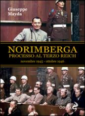 Norimberga. Processo al Terzo Reich (dal 20 novembre '45 al 1º ottobre '46)