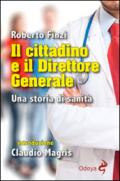 Il cittadino e il direttore generale. Una storia di sanità