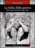 La follia della guerra. Storie del manicomio 1940-1950