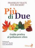 Più di due. Guida pratica al poliamore etico