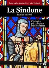 La Sindone. Storia e misteri