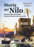 Storia del Nilo. Il padre dei fiumi dalle foreste africane alle piramidi