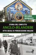 Storia del conflitto anglo-irlandese. Otto secoli di persecuzione inglese