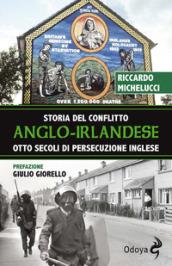 Storia del conflitto anglo-irlandese. Otto secoli di persecuzione inglese