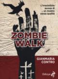 Zombie walk. L'irresistibile ascesa di un mostro senza qualità