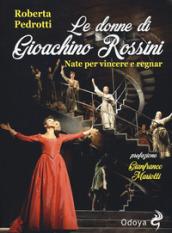 LE DONNE DI GIOACHINO ROSSINI