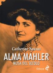 ALMA MAHLER. MUSA DEL SECOLO