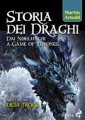 Storia dei draghi. Dai Nibelunghi a Game of Thrones