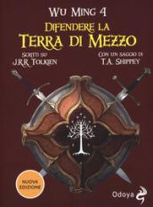 Difendere la terra di mezzo. Scritti su J. R. R. Tolkien