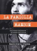 La famiglia Manson. Dall'estate dell'amore all'estate dell'orrore