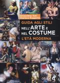 Guida agli stili nell'arte e nel costume. L'età moderna