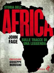 Storia dell'Africa. Sulle tracce di una leggenda