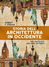 Storia dell'architettura in Occidente. Dall'antichità agli anni Settanta