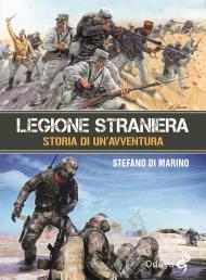 Legione straniera. Storia di un'avventura