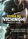 Storia dei vichinghi. Viaggi, guerre e cultura dei marinai dei ghiacci