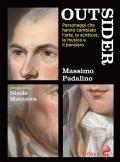 Outsider. Personaggi che hanno cambiato l'arte, la scrittura, la musica e il pensiero