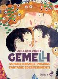 Gemelli. Superstizioni e prodigi, fantasie ed esperimenti