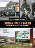 Guerra, pace e Brexit. Il lungo viaggio dell'Irlanda