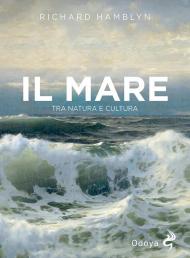 Il mare. Tra natura e cultura