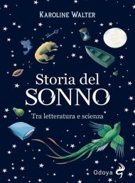 Storia del sonno. Tra letteratura e scienza