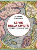 Le vie della civiltà. Strade e percorsi storici