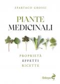 Piante medicinali. Proprietà, effetti, ricette