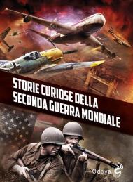 Storie curiose della Seconda guerra mondiale