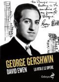 George Gershwin. La vita e le opere