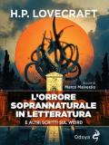 L'orrore soprannaturale in letteratura. E altri scritti sul weird