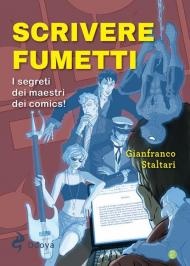 Scrivere fumetti. I segreti dei maestri dei comics!