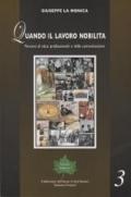 Quando il lavoro nobilita. Percorsi di etica professionale e della comunicazione