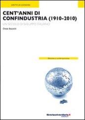 Cent'anni di Confindustria (1910-2010). Un secolo di sviluppo italiano