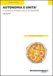 Autonomia e unità. Il lungo cammino delle autonomie