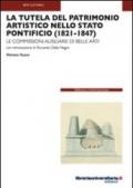 La tutela del patrimonio artistico nello Stato Pontificio (1821-1847). Le commissioni ausiliarie di Belle Arti