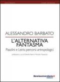 L'alternativa fantasma. Pasolini e Leiris. Percorsi antropologici