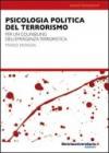 Psicologia politica del terrorismo e dell'emergenza terroristica. Per un counseling in ambito terroristico