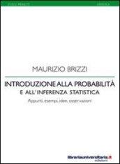 Introduzione alla probabilità e all'inferenza statistica. Appunti, idee, esempi, osservazioni