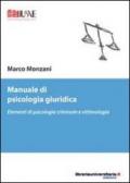 Manuale di psicologia giuridica. Elementi di psicologia criminale e vittimologia