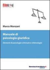 Manuale di psicologia giuridica. Elementi di psicologia criminale e vittimologia