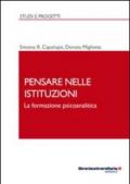 Pensare nelle istituzioni. La formazione psicoanalitica