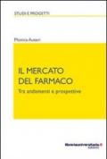 Il mercato del farmaco. Tra andamenti e prospettive