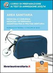 Corso di preparazione ai test di ammissione 2013/2014. Area sanitaria: Medicina e chirurgia. Medicina veterinaria. Odontoiatria e protesi.. Con aggiornamento online