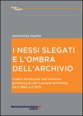 I nessi slegati e l'ombra dell'archivio. Analisi strutturale dell'Archivio postunitario del comune di Firenze fra il 1865 e il 1876
