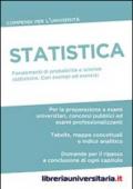 Statistica. Compendio per l'Università. Fondamenti di probabilità e scienze statistiche. Con esempi ed esercizi commentati
