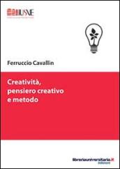 Creatività, pensiero creativo e metodo