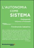 L'autonomia come sistema. Dialogando intorno a Foucault